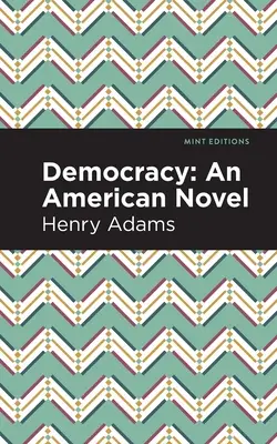 La démocratie : Un roman américain - Democracy: An American Novel