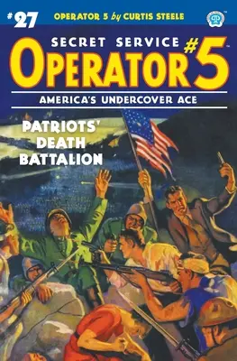 Opérateur 5 #27 : Le bataillon de la mort des patriotes - Operator 5 #27: Patriots' Death Battalion