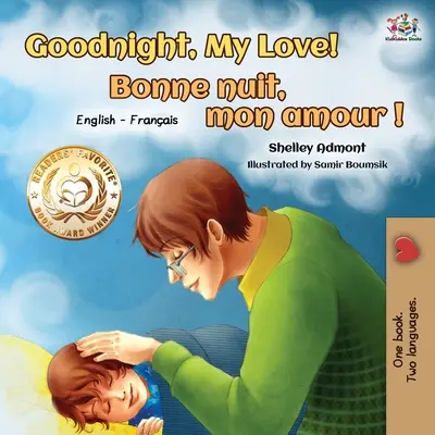 Bonne nuit, mon amour ! Bonne nuit, mon amour : Livre bilingue anglais-français - Goodnight, My Love! Bonne nuit, mon amour: English French Bilingual Book
