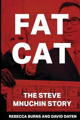 Fat Cat : L'histoire de Steve Mnuchin - Fat Cat: The Steve Mnuchin Story