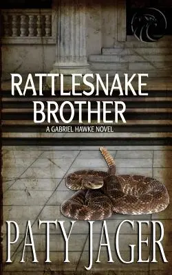 Rattlesnake Brother : Gabriel Hawke Novel - Rattlesnake Brother: Gabriel Hawke Novel