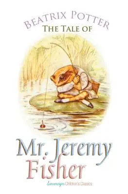 Le conte de M. Jeremy Fisher - The Tale of Mr. Jeremy Fisher