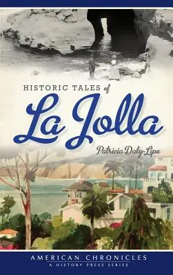 Histoires historiques de La Jolla - Historic Tales of La Jolla