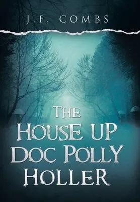 La maison du docteur Polly Holler - The House up Doc Polly Holler