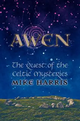 Awen : La quête des mystères celtiques - Awen: The Quest of the Celtic Mysteries