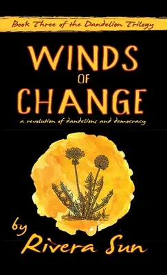 Les vents du changement : - une révolution de pissenlits et de démocratie - - Winds of Change: - a revolution of dandelions and democracy -