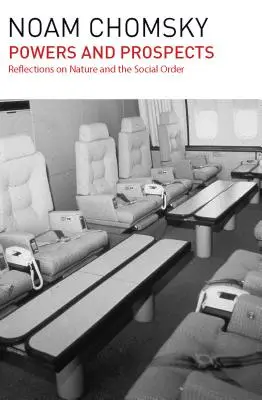 Pouvoirs et perspectives : Réflexions sur la nature et l'ordre social - Powers and Prospects: Reflections on Nature and the Social Order