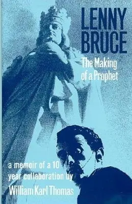 Lenny Bruce : la fabrication d'un prophète - Lenny Bruce: The Making of a Prophet