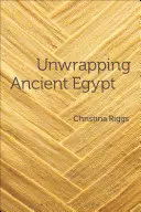 Déballer l'Égypte ancienne - Unwrapping Ancient Egypt