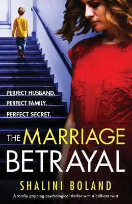 La trahison du mariage : Un thriller psychologique totalement captivant et plein de rebondissements. - The Marriage Betrayal: A totally gripping and heart-stopping psychological thriller full of twists