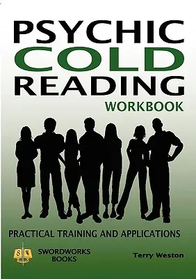 Psychic Cold Reading Workbook - Formation pratique et applications - Psychic Cold Reading Workbook - Practical Training and Applications