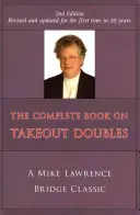 Livre complet sur les doubles à emporter (2ème édition) (révisé) : Un classique du bridge de Mike Lawrence - Complete Book on Takeout Doubles (2nd Edition) (Revised): A Mike Lawrence Bridge Classic