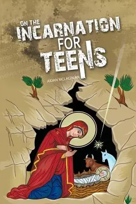 L'incarnation pour les adolescents - On the Incarnation for Teens