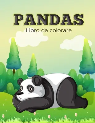 Livre à colorier Panda : Livre d'activités pour les enfants - Libro da Colorare Panda: Libro di attivit per bambini