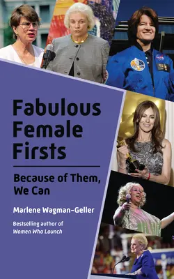 Fabuleuses premières féminines : Les pionnières qui ont ouvert la voie (Autonomisation des femmes, Femmes étonnantes, Femmes inspirantes) - Fabulous Female Firsts: The Trailblazers Who Led the Way (Female Empowerment, Amazing Women, Inspirational Women)