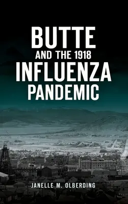 Butte et la pandémie de grippe de 1918 - Butte and the 1918 Influenza Pandemic