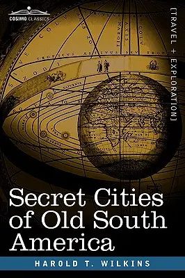 Cités secrètes de l'ancienne Amérique du Sud - Secret Cities of Old South America