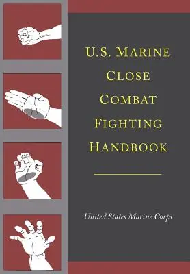 Manuel de combat rapproché des marines américains - U.S. Marine Close Combat Fighting Handbook