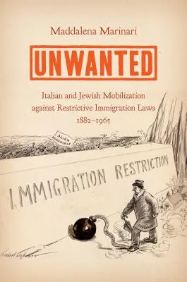 Unwanted : Mobilisation italienne et juive contre les lois restrictives sur l'immigration, 1882-1965 - Unwanted: Italian and Jewish Mobilization Against Restrictive Immigration Laws, 1882-1965