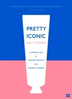 Pretty Iconic - Un regard personnel sur les produits de beauté qui ont changé le monde - Pretty Iconic - A Personal Look at the Beauty Products That Changed the World