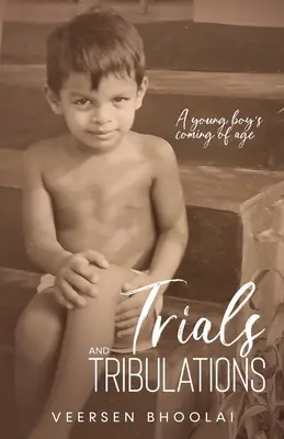 Essais et tribulations : Le passage à l'âge adulte d'un jeune garçon - Trials and Tribulations: A young boy's coming of age