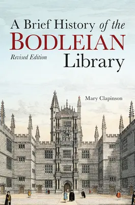 Une brève histoire de la bibliothèque Bodleian - A Brief History of the Bodleian Library