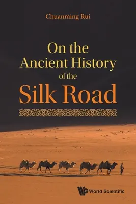 L'histoire ancienne de la route de la soie - On the Ancient History of the Silk Road