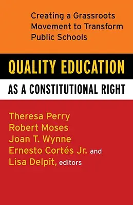 L'éducation de qualité en tant que droit constitutionnel : Créer un mouvement de base pour transformer les écoles publiques - Quality Education as a Constitutional Right: Creating a Grassroots Movement to Transform Public Schools