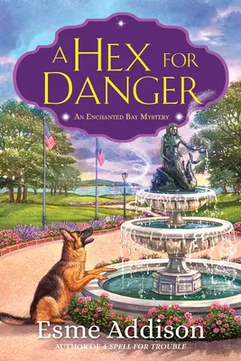 Un hexagone pour le danger : Un mystère de la baie enchantée - A Hex for Danger: An Enchanted Bay Mystery