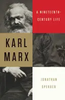 Karl Marx : Une vie au dix-neuvième siècle - Karl Marx: A Nineteenth-Century Life