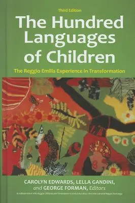 Les cent langues des enfants : L'expérience Reggio Emilia en transformation, 3e édition - The Hundred Languages of Children: The Reggio Emilia Experience in Transformation, 3rd Edition