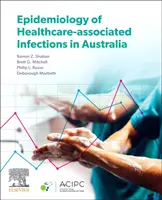 Épidémiologie des infections nosocomiales en Australie - Epidemiology of Healthcare-Associated Infections in Australia