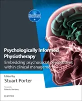 Psychologically Informed Physiotherapy : Intégrer les perspectives psychosociales dans la gestion clinique - Psychologically Informed Physiotherapy: Embedding Psychosocial Perspectives Within Clinical Management