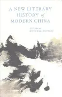 Une nouvelle histoire littéraire de la Chine moderne - A New Literary History of Modern China