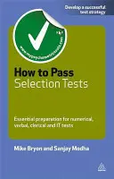 Comment réussir les tests de sélection : Préparation essentielle pour les tests numériques, verbaux, administratifs et informatiques - How to Pass Selection Tests: Essential Preparation for Numerical, Verbal, Clerical and IT Tests