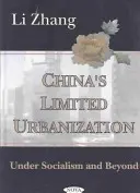 L'urbanisation limitée de la Chine - Sous le socialisme et au-delà - China's Limited Urbanization - Under Socialism & Beyond