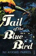 La queue de l'oiseau bleu - Tail of the Blue Bird