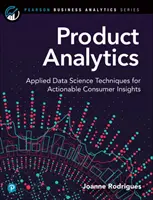 Product Analytics : Techniques appliquées de science des données pour des informations exploitables sur les consommateurs - Product Analytics: Applied Data Science Techniques for Actionable Consumer Insights