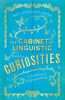 Cabinet des curiosités linguistiques - Un annuaire des mots oubliés - Cabinet of Linguistic Curiosities - A Yearbook of Forgotten Words