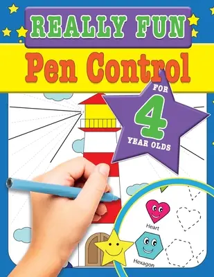 Really Fun Pen Control For 4 Year Olds : Des activités de motricité amusantes et éducatives pour les enfants de quatre ans. - Really Fun Pen Control For 4 Year Olds: Fun & educational motor skill activities for four year old children