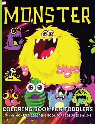 Livre de coloriage des monstres pour les tout-petits : Livre de coloriage des monstres pour les enfants âgés de 2 à 6 ans, garçons et filles. - Monster Coloring Book For Toddlers: Cute Monsters Coloring Book For Kids Ages 2-6, Boys And Girls