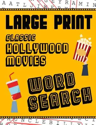 Mots cachés sur les films hollywoodiens classiques en gros caractères : Avec des images de films - Extra-large, pour adultes et seniors - Amusez-vous à résoudre ces mots-clés sur les films hollywoodiens. - Large Print Classic Hollywood Movies Word Search: With Movie Pictures - Extra-Large, For Adults & Seniors - Have Fun Solving These Hollywood Film Word