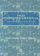 Grammaire thaïlandaise de référence : la structure de la langue thaïe parlée - Thai Reference Grammar: The Structure of Spoken Thai