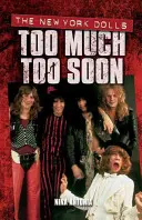 Too Much Too Soon : Les New York Dolls - Too Much Too Soon: The New York Dolls