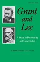 Grant et Lee : une étude de la personnalité et de la fonction de général - Grant and Lee: A Study in Personality and Generalship