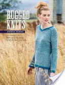 Rugged Knits : 24 projets pratiques pour la vie de tous les jours - Rugged Knits: 24 Practical Projects for Everyday Living