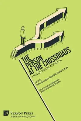 La personne à la croisée des chemins : Une approche philosophique - The Person at the Crossroads: A Philosophical Approach