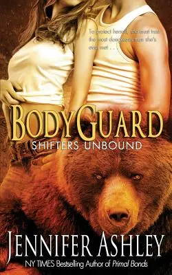 Bodyguard : Shifters Unbound - Bodyguard: Shifters Unbound