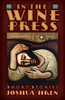 Dans le pressoir : Nouvelles - In the Wine Press: Short Stories