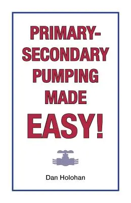 Le pompage primaire et secondaire en toute simplicité ! - Primary-Secondary Pumping Made Easy!